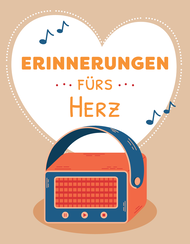 In einem großen, gepunkteten weißen Herz steht in orange-gelber Schrift der Text „ERINNERUNGEN ... FÜRS ... HERZ“. Im Vordergrund steht ein blau-orangefarbenes Retro-Radio mit Tragegriff und Tasten. Kleine blaue Musiknoten schweben seitlich aus dem Radio empor.