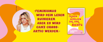 Banner Florence Given, Frauen schulden dir gar nichts
