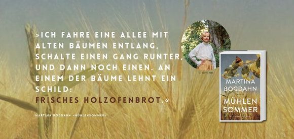 Martina Bogdahn über ihren Roman »Mühlensommer«