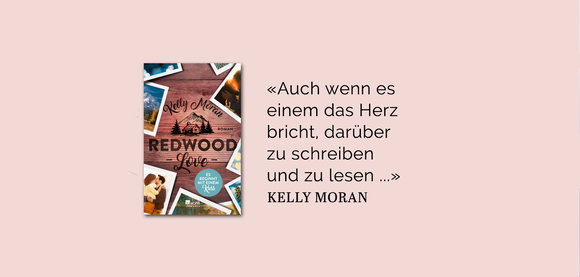 Kelly Moran über «Redwood Love – Es beginnt mit einem Kuss»