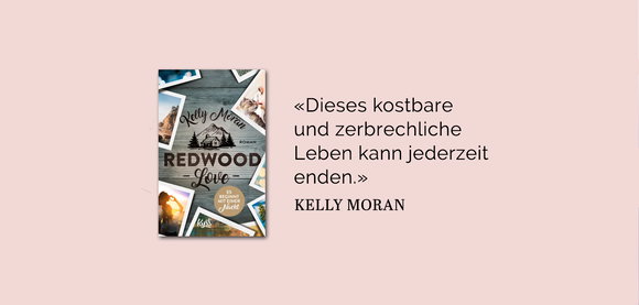 Kelly Moran über «Redwood Love – Es beginnt mit einer Nacht»