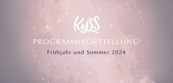 KYSS-Programm im Frühjahr und Sommer 2024