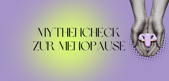 Mythencheck zur Perimenopause und Menopause –  Was Sie wissen müssen
