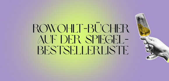 Alle SPIEGEL-Bestseller von Rowohlt im Überblick