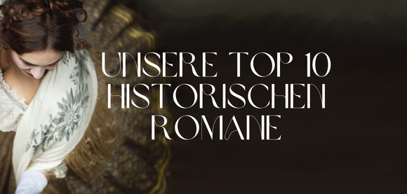 Große Geschichten, große Epochen - Unsere Top 10 historischen Romane 2026