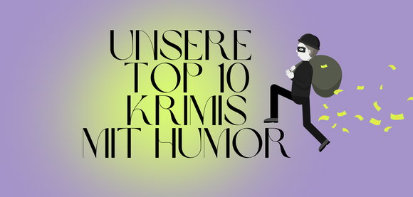 Krimi trifft Komödie - Unsere Top 10 Krimis mit Humor 2026