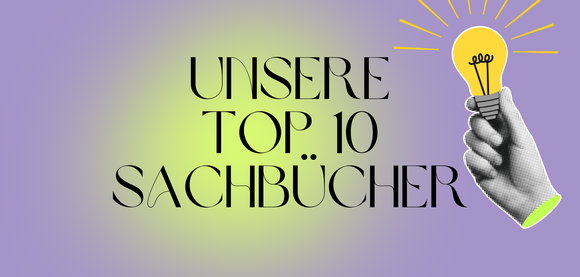 Diese Bücher erweitern Ihr Wissen - Unsere Top 10 Sachbücher 2026