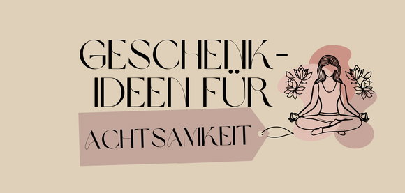 Verschenke Achtsamkeit zu Weihnachten: Weil deine Liebsten das Beste verdienen