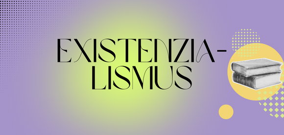 Existenzialismus: Die wichtigsten Werke von Sartre, de Beauvoir und Camus