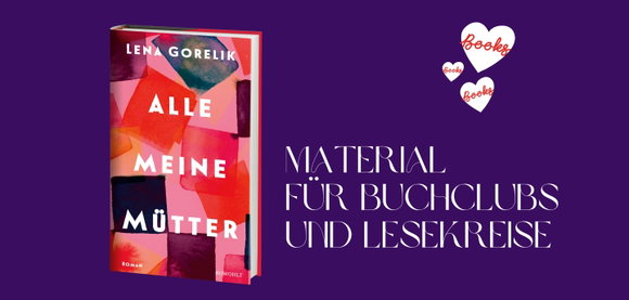 Buchclub Material zu Lena Goreliks «Alle meine Mütter»