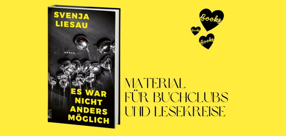 Buchclub Material zu Svenja Liesaus «Es war nicht anders möglich»