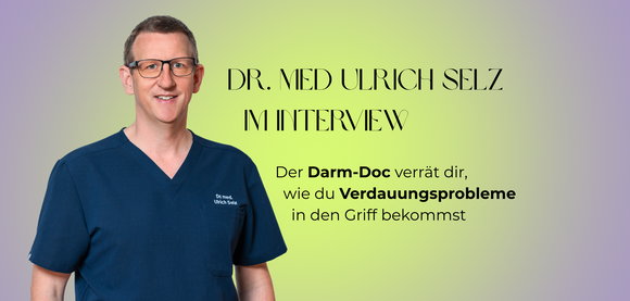 Endlich beschwerdefrei: Der Darm-Doc Dr. med. Ulrich Selz über Darmgesundheit