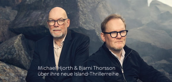 Die neue Island-Thrillerreihe von Bestsellerautor Michael Hjorth und Bjarni Thorsson