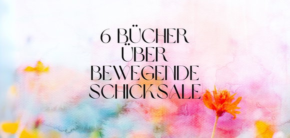 Die bewegendsten Schicksale: Sechs Bücher, die Sie berühren werden