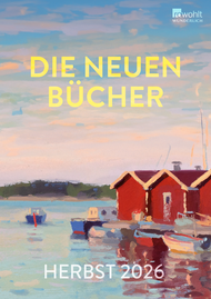 Die neuen Bücher: Vorschau Rowohlt Wunderlich Herbst/Winter 2026/2027