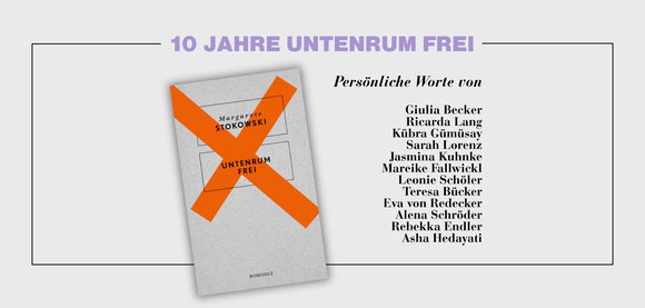 10 Jahre «Untenrum frei»: 12 Stimmen zu Margarete Stokowskis feministischem Bestseller