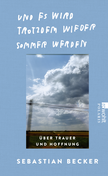 Und es wird trotzdem wieder Sommer werden