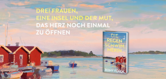 Drei Frauen, eine Insel und der Mut, das Herz noch einmal zu öffnen. «Die Regenschwimmerin» von Romy Fölck