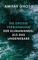 Buchcover von Die große Verblendung: Der Klimawandel als das Undenkbare