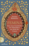 Buchcover von Femina: Eine neue Geschichte des Mittelalters aus Sicht der Frauen