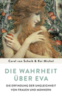 Buchcover von Die Wahrheit über Eva: Die Erfindung der Ungleichheit von Frauen und Männern
