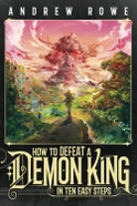 Buchcover von How to Defeat a Demon King in Ten Easy Steps 