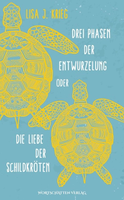 Buchcover von Drei Phasen der Entwurzelung: Oder Die Liebe der Schildkröten