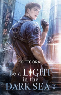 Buchcover von Be a Light in the Dark Sea 2 von SoftCoral