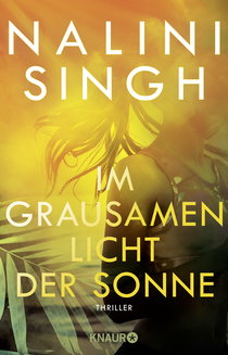 Buchcover von Im grausamen Licht der Sonne: Thriller von Nalini Singh