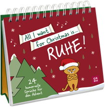 Produktbild von All I want for Christmas is ... Ruhe!: 24 humorvolle Sprüche für den Advent