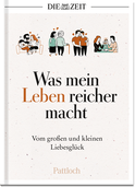 Produktbild von Was mein Leben reicher macht: Vom großen und kleinen Liebesglück von  DIE ZEIT