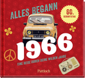 Produktbild von Alles begann 1966: Eine Reise durch deine wilden Jahre von Ingo Woelk