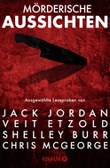 Buchcover von Mörderische Aussichten: Thriller & Krimi bei Droemer Knaur #11: Ausgewählte Leseproben von Jack Jordan, Veit Etzold, Shelley Burr, Chris McGeorge u.v.m. von Jack Jordan, Veit Etzold, Chris McGeorge, Giulia di Fano, Stephen Amidon, Ellery Lloyd, Shelley Burr