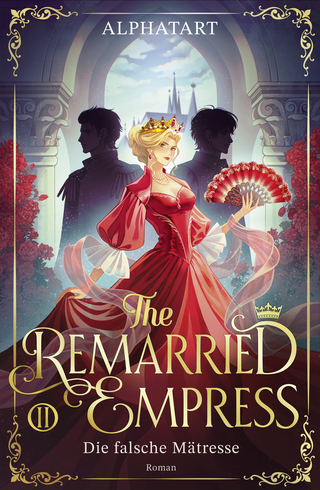 Buchcover von The Remarried Empress 2: Die falsche Mätresse. Roman