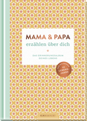 Produktbild von Mama und Papa erzählen über dich: Das Erinnerungsalbum deines Lebens von Elma van Vliet