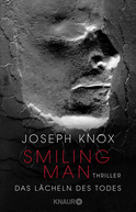 Buchcover von Smiling Man. Das Lächeln des Todes: Thriller von Joseph Knox