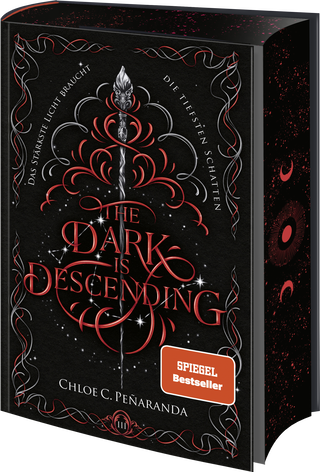 Buchcover von The Dark Is Descending: Das stärkste Licht braucht die tiefsten Schatten