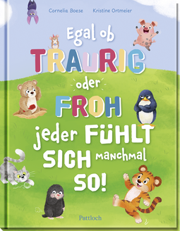 Produktbild von Egal ob traurig oder froh, jeder fühlt sich manchmal so! von Cornelia Boese