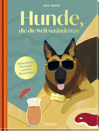 Produktbild von Hunde, die die Welt veränderten: 50 berühmte Vierbeiner und ihre Geschichten