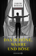 Buchcover von Das Schöne, Wahre und Böse: Thriller von Jakob Bodan