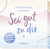 Produktbild von Sei nicht nur gut zu anderen. Sei gut zu dir: 30 Impulse für mehr Selbstliebe