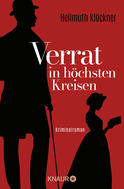 Buchcover von Verrat in höchsten Kreisen: Historischer Kriminalroman von Hellmuth Klöckner