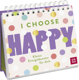 Produktbild von I choose happy: Kleine Energiebooster für dich von Ursula Kohaupt