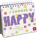Produktbild von I choose happy: Kleine Energiebooster für dich von Ursula Kohaupt