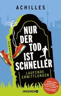 Buchcover von Nur der Tod ist schneller: Laufende Ermittlungen. Kriminalroman von Achilles