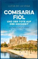 Buchcover von Comisaria Fiol und der Tote auf der Hochzeit: Ein Mallorca-Krimi von Lucia de la Vega