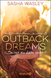 Buchcover von Outback Dreams. So weit die Liebe reicht: Roman von Sasha Wasley