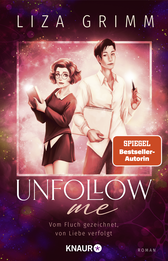 Buchcover von Unfollow me. Vom Fluch gezeichnet, von Liebe verfolgt: Roman von Liza Grimm