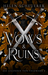 Buchcover von Vows and Ruins: Die Legenden von Thezmarr 2 von Helen Scheuerer