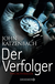 Buchcover von Der Verfolger: Thriller von John Katzenbach